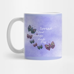 Spread Your Wings And Fly Inspirational Quotes Mug